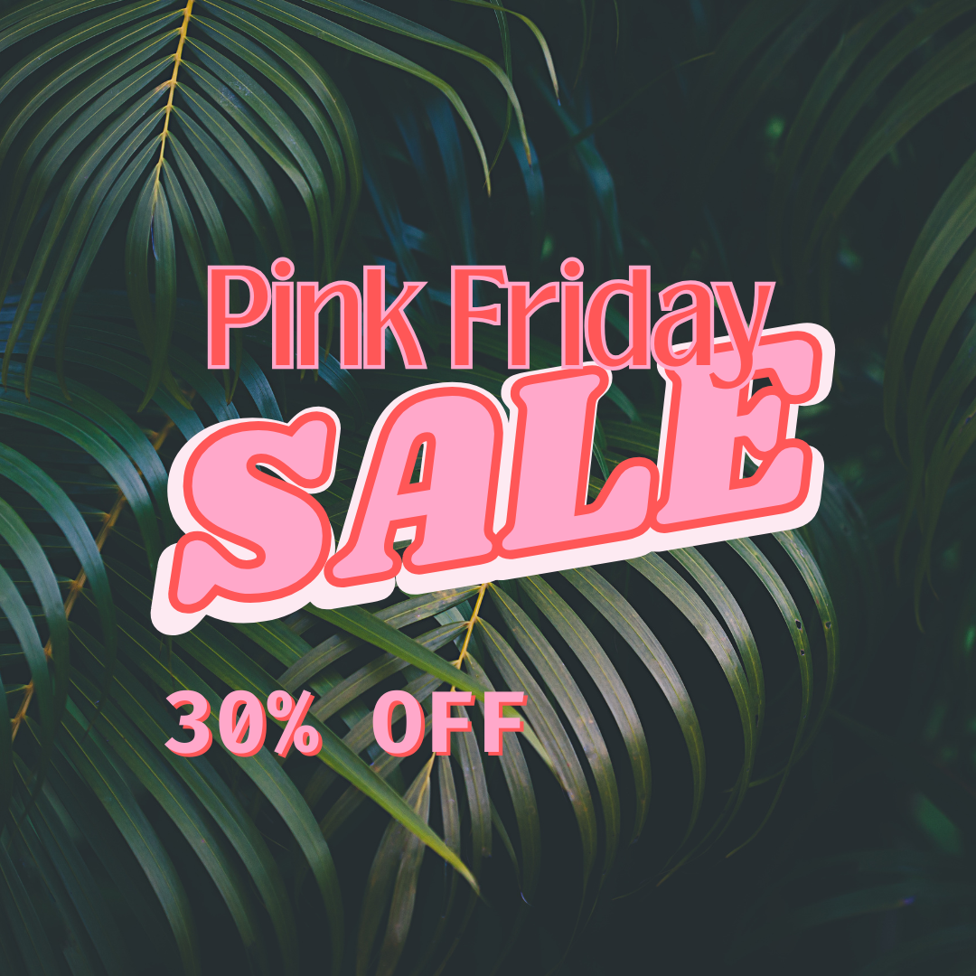 Pink Friday 30% Off